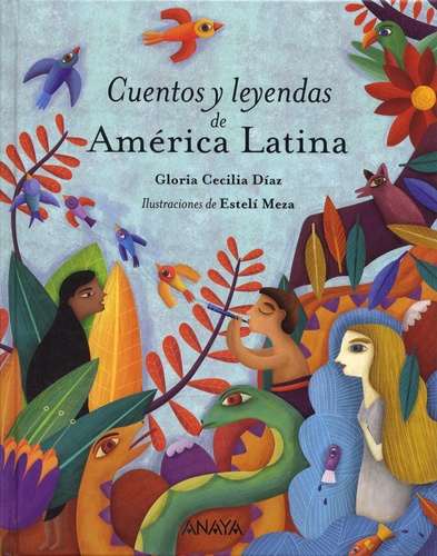 Cuentos y leyendas de America Latina - Gloria Cecilia DIAZ, Esteli MEZA -  9788469836453 - Livre 