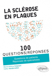 Dernières parutions dans , La sclérose en plaques en 100 Questions/Réponses 