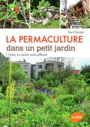 Dernières parutions dans , La permaculture dans un petit jardin 