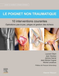 La couverture et les autres extraits de Le poignet non traumatique : 10  interventions courantes