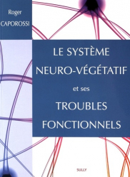 Dernières parutions dans , Le système neuro-végétatif et ses troubles fonctionnels 