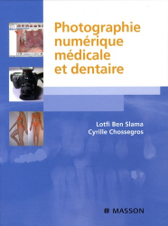 Photographie Numérique Médicale Et Dentaire Elsevier Masson - 