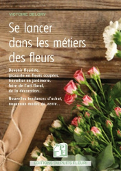 La couverture et les autres extraits de Se lancer dans les métiers des fleurs