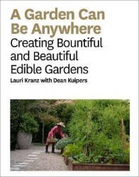 A garden can be anywhere. Creating bountiful & beautiful edible gardens
