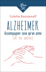 Alzheimer : accompagner ceux qu'on aime : et les autres