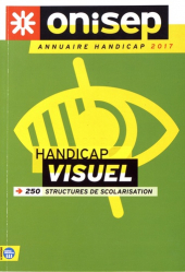 Annuaire handicap visuel. 250 structures de scolarisation