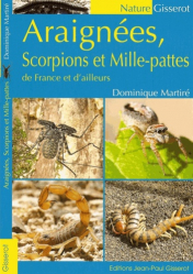 Araignées, scorpions et Mille-pattes de France et d'ailleurs
