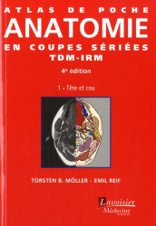 Atlas de poche d'Anatomie en coupes sériées TDM-IRMTome 1