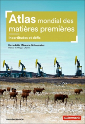 Atlas mondial des matières premières. Des besoins croissants, des ressources limitées, 3e édition