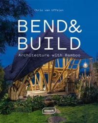 BEND ET BUILD : ARCHITECTURE WITH BAMBOO  |