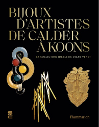 Bijoux d'artistes de Calder à Jeff Koons. La collection idéale de Diane Venet