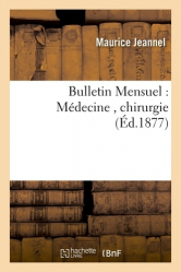Bulletin Mensuel : Médecine , chirurgie
