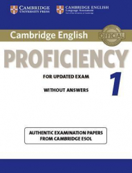 Cambridge English Proficiency 1 for Updated Exam - Student's Book without Answers Authentic Examination Papers from Cambridge ESOL