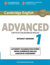 Cambridge English Advanced 1 for Revised Exam from 2015 - Student's Book without Answers Authentic Examination Papers from Cambridge English Language Assessment