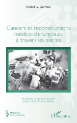 Cancers et reconstructions médico-chirurgicales à travers les siècles