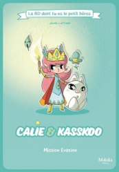 CALIE ET KASSKOO : MISSION EVASION