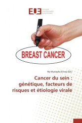 Cancer du sein. Génétique, facteurs de risques et etiologie virale