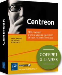 Centreon - Coffret de 2 livres : Mise en oeuvre d'une solution de supervision de votre réseau informatique