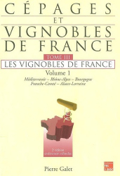 Cépages et vignobles de France Tome 3 Volume 1 Les vignobles de France
