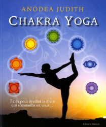 Chakra yoga / 7 clés pour éveiller le divin qui sommeille en vous