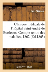 Clinique médicale de l'hôpital Saint-André de Bordeaux. Compte rendu des maladies observées