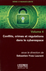 Conflits, crimes et régulations dans le cyberespace - Volume 4
