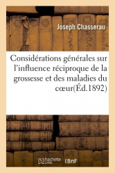 Considérations générales sur l'influence réciproque de la grossesse et des maladies du coeur