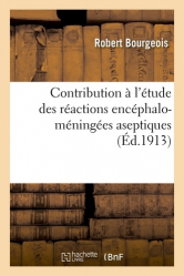 Contribution à l'étude des réactions encéphalo-méningées aseptiques