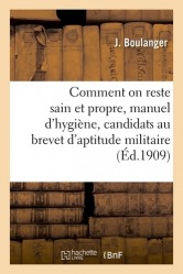 Comment on reste sain et propre, manuel d'hygiène pour les candidats au brevet d'aptitude militaire