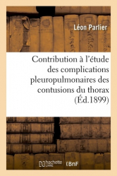 Contribution à l'étude des complications pleuropulmonaires des contusions du thorax