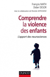 Comprendre la violence des enfants - L'apport des neurosciences