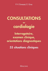Consultations en cardiologie - Interrogatoire, examen clinique, orientations diagnostiques