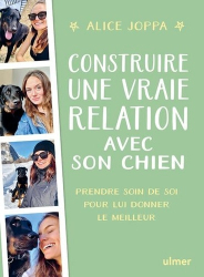 Vous recherchez les livres à venir en Animaux, Construire une vraie relation avec son chien