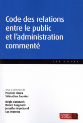 Code des relations entre le public et l'administration commenté. Edition 2019