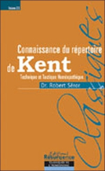 Connaissance du Répertoire de Kent. Volume 2, Technique et tactique homéopathique dans l'usage du grand Répertoire de Kent, ou encore, ce que Kent nomme l'Art et la Science de l'Homeopathie dans ses conférences