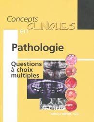 Concepts cliniques en pathologie:questions à choix multiples