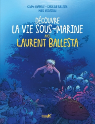 Découvre les fonds marins avec Laurent Ballesta
