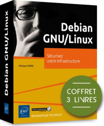 Debian GNU/Linux - Sécurisez votre infrastructure