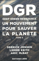 Deep Green Resistance, un mouvement pour sauver la planète