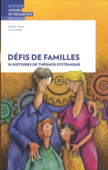 Défis de famille. 16 histoires de thérapie systémique