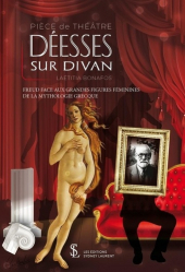 Déesses sur divan. Freud face aux grandes figures féminines de la mythologie grecque