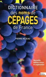 Dictionnaire des noms de cépages de France. Edition revue et augmentée