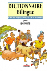 DICTIONNAIRE BILINGUE POUR ENFANTS. Français-Langue des signes