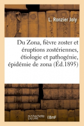 Du Zona, fièvre zoster et éruptions zostériennes, étiologie et pathogénie, épidémie de zona