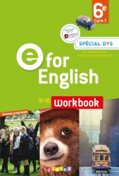 E for English 6e (éd. 2017) : Workbook Spécial DYS - Version Papier