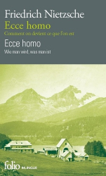 ECCE HOMO - Comment on devient ce que l'on est