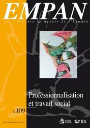 Empan N° 109 Professionnalisation et travail social