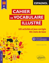 Espagnol A1 / cahier de vocabulaire illustré : 105 activités et jeux corrigés, 401 mots de base