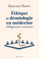 Éthique et déontologie en médecine, d'Hippocrate à nos jours