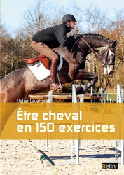 Être cheval en 150 exercices